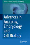 点击查看Advances In Anatomy Embryology And Cell Biology